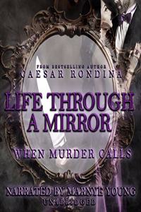 Life Through a Mirror: When Murder Calls Lib/E