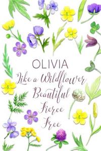 Olivia Like a Wildflower Beautiful Fierce Free