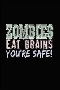 Zombies Eat Brains You're Safe