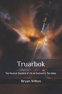 Truarbok: The Nautical Standard of Life as Outlined in the Edda's