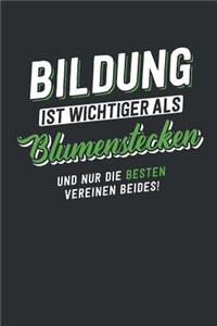 Bildung ist wichtiger als Blumenstecken