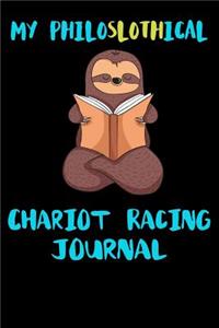 My Philoslothical Chariot Racing Journal