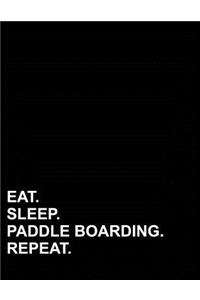 Eat Sleep Paddle Boarding Repeat: Graph Paper Notebook: 1 cm Squares, Blank Graphing Paper with Borders