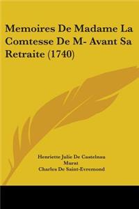 Memoires De Madame La Comtesse De M- Avant Sa Retraite (1740)