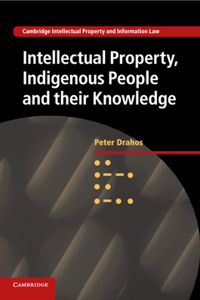 Intellectual Property, Indigenous People and Their Knowledge