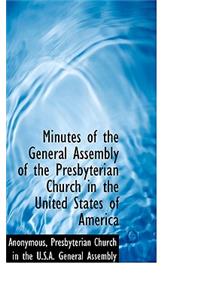 Minutes of the General Assembly of the Presbyterian Church in the United States of America