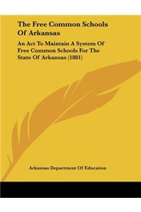 The Free Common Schools Of Arkansas