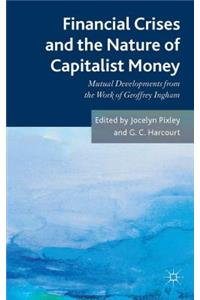 Financial Crises and the Nature of Capitalist Money