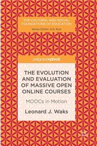 Evolution and Evaluation of Massive Open Online Courses