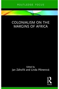 Colonialism on the Margins of Africa