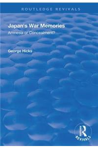 Japan's War Memories: Amnesia or Concealment?