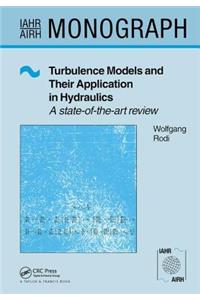 Turbulence Models and Their Application in Hydraulics