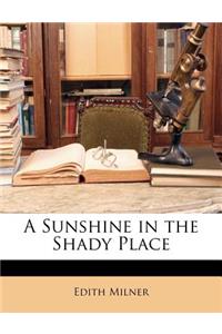A Sunshine in the Shady Place