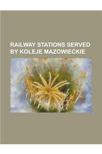 Railway Stations Served by Koleje Mazowieckie