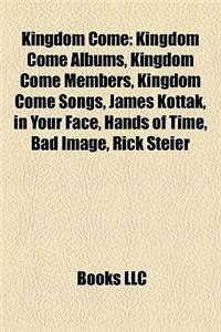 Kingdom Come: Kingdom Come Albums, Kingdom Come Members, Kingdom Come Songs, James Kottak, in Your Face, Hands of Time, Bad Image, R