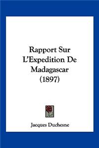 Rapport Sur L'Expedition De Madagascar (1897)