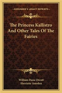 The Princess Kallistro And Other Tales Of The Fairies