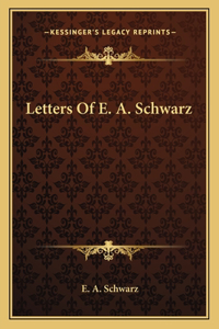 Letters of E. A. Schwarz