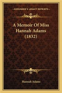 Memoir of Miss Hannah Adams (1832) a Memoir of Miss Hannah Adams (1832)