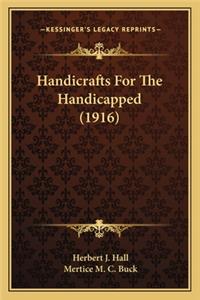 Handicrafts For The Handicapped (1916)