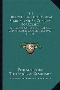 Philadelphia Theological Seminary of St. Charles Borromethe Philadelphia Theological Seminary of St. Charles Borromeo O