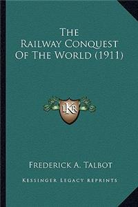 Railway Conquest of the World (1911)