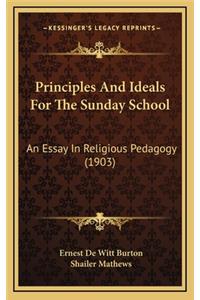 Principles and Ideals for the Sunday School: An Essay in Religious Pedagogy (1903)