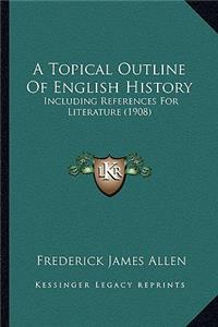 Topical Outline Of English History