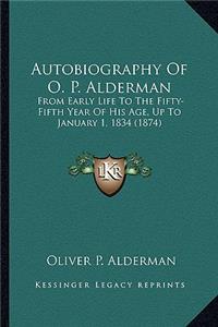 Autobiography Of O. P. Alderman