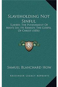 Slaveholding Not Sinful