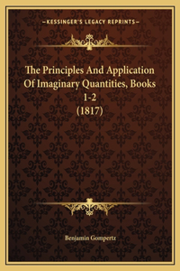 Principles And Application Of Imaginary Quantities, Books 1-2 (1817)