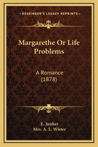 Margarethe Or Life Problems