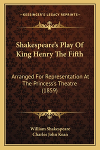Shakespeare's Play Of King Henry The Fifth