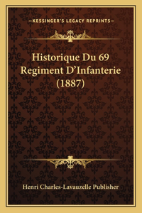 Historique Du 69 Regiment D'Infanterie (1887)