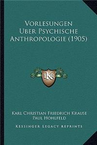 Vorlesungen Uber Psychische Anthropologie (1905)