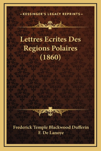 Lettres Ecrites Des Regions Polaires (1860)