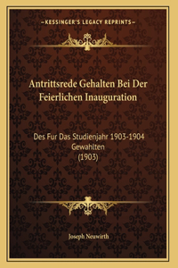 Antrittsrede Gehalten Bei Der Feierlichen Inauguration