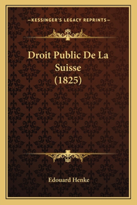 Droit Public De La Suisse (1825)