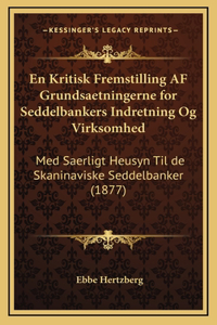 En Kritisk Fremstilling AF Grundsaetningerne for Seddelbankers Indretning Og Virksomhed
