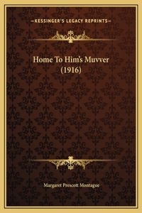 Home To Him's Muvver (1916)