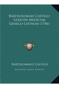 Bartholomaei Castelli Lexicon Medicum Graeco-Latinum (1746)