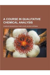 A Course in Qualitative Chemical Analysis