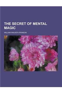 The Secret of Mental Magic