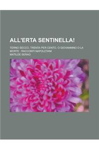 All'erta Sentinella!; Terno Secco, Trenta Per Cento, O Giovannino O La Morte: Racconti Napoletani