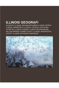 Illinois Geografi: Countyn I Illinois, Geografistubbar-Illinois, Orter I Illinois, Springfield, Illinois, Chicago