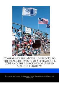 Comparing the Movie, United 93, to the Real Life Events of September 11, 2001 and the Hijacking of United Airlines Flight 93