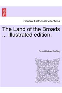 The Land of the Broads ... Illustrated Edition.