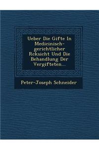 Ueber Die Gifte In Medicinisch-gerichtlicher R&#65533;cksicht Und Die Behandlung Der Vergifteten...