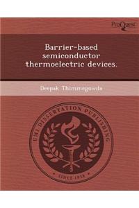 Barrier-Based Semiconductor Thermoelectric Devices