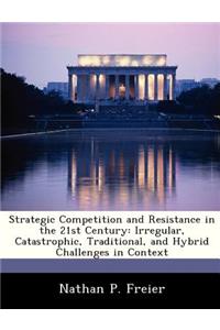 Strategic Competition and Resistance in the 21st Century